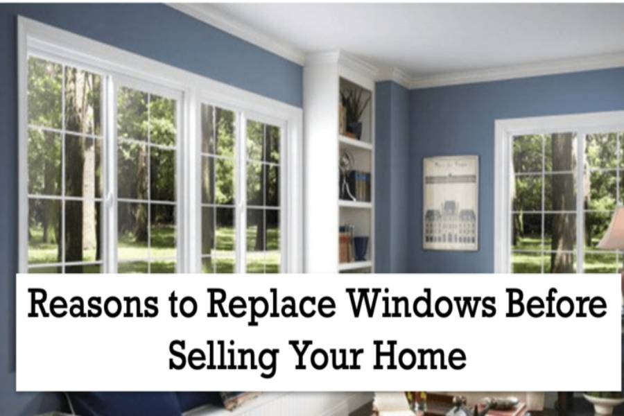 Reasons to Replace Windows Before Selling Your Home