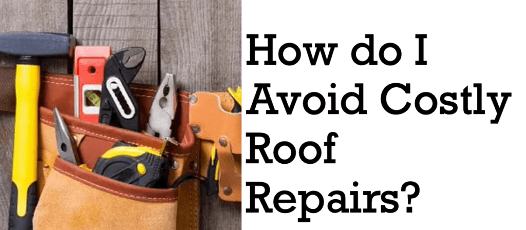 4-Tips-to-Avoid-Costly-Roof-Repairs